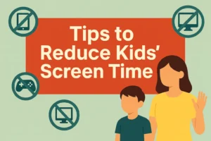 Reduce Kids Screen Time 15 Proven Tips for Parents