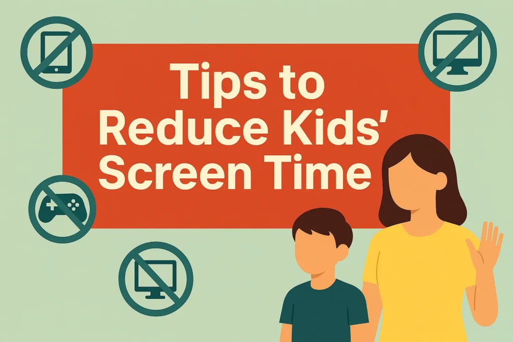 Reduce Kids Screen Time 15 Proven Tips for Parents